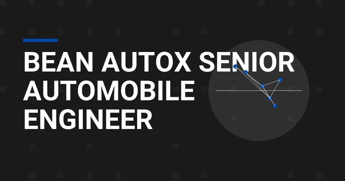 Bean AutoX Senior Automobile Engineer