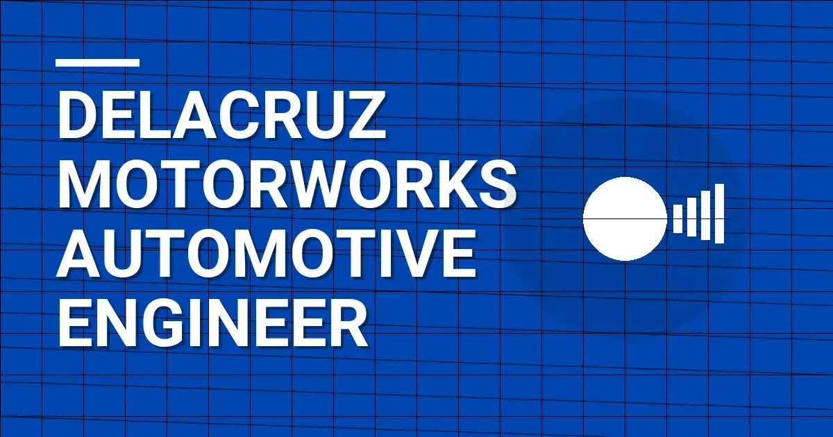 Delacruz MotorWorks Automotive Engineer