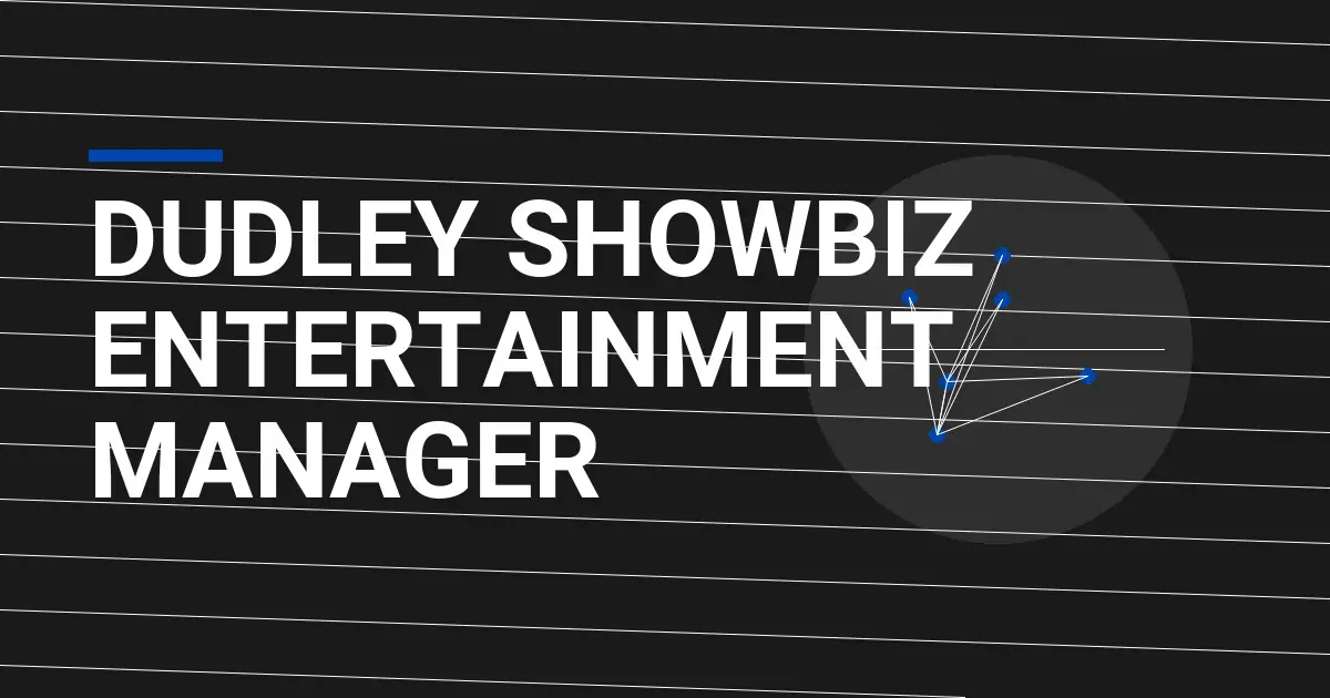 Dudley Showbiz Entertainment Manager