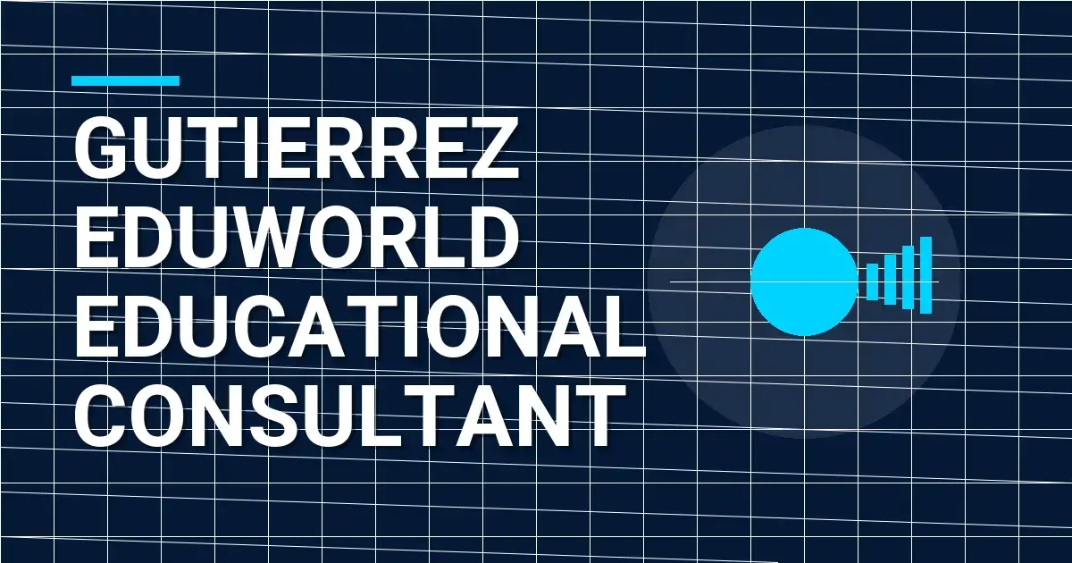Gutierrez EduWorld Educational Consultant