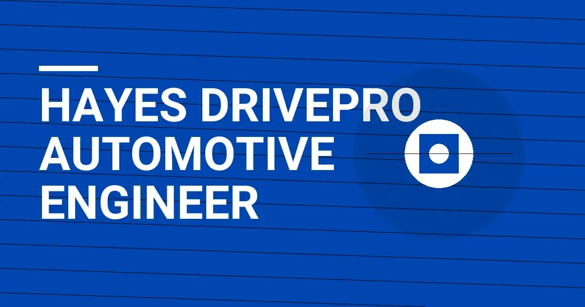 Hayes DrivePro Automotive Engineer