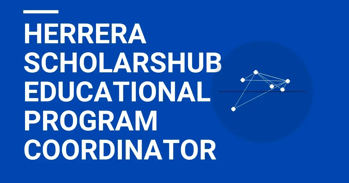 Herrera ScholarsHub Educational Program Coordinator