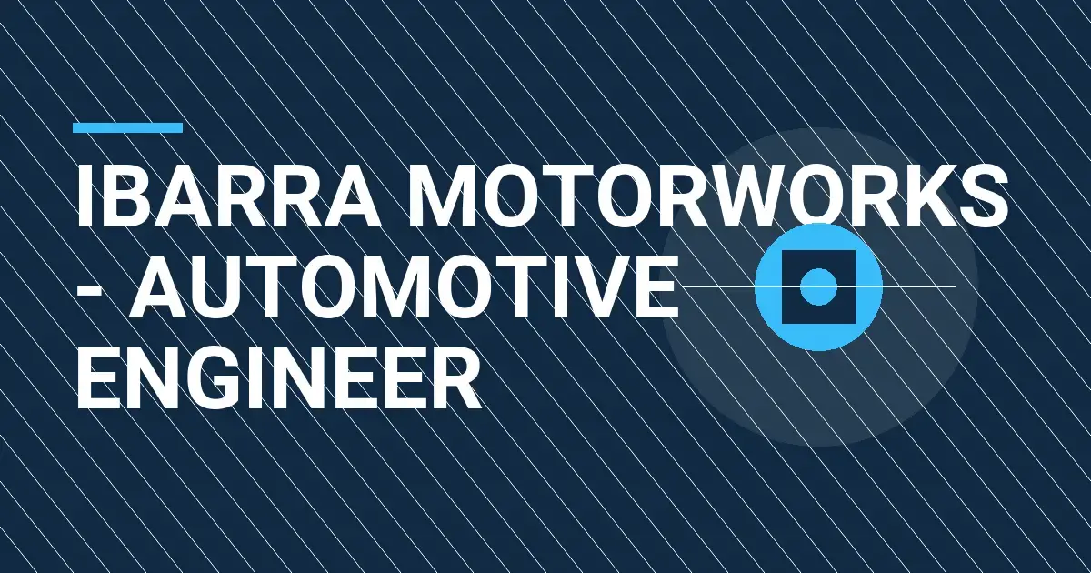 Ibarra MotorWorks - Automotive Engineer