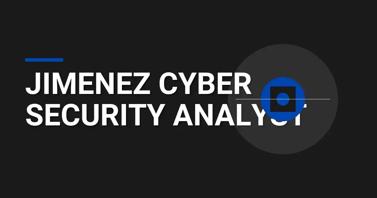 Jimenez Cyber Security Analyst