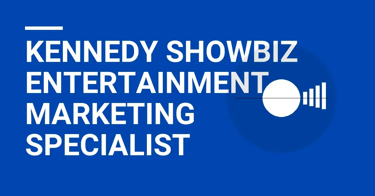 Kennedy Showbiz Entertainment Marketing Specialist