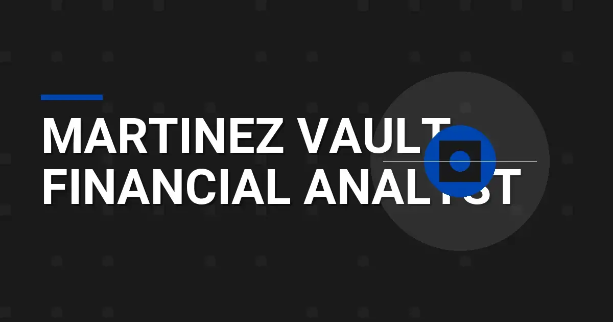 Martinez Vault Financial Analyst
