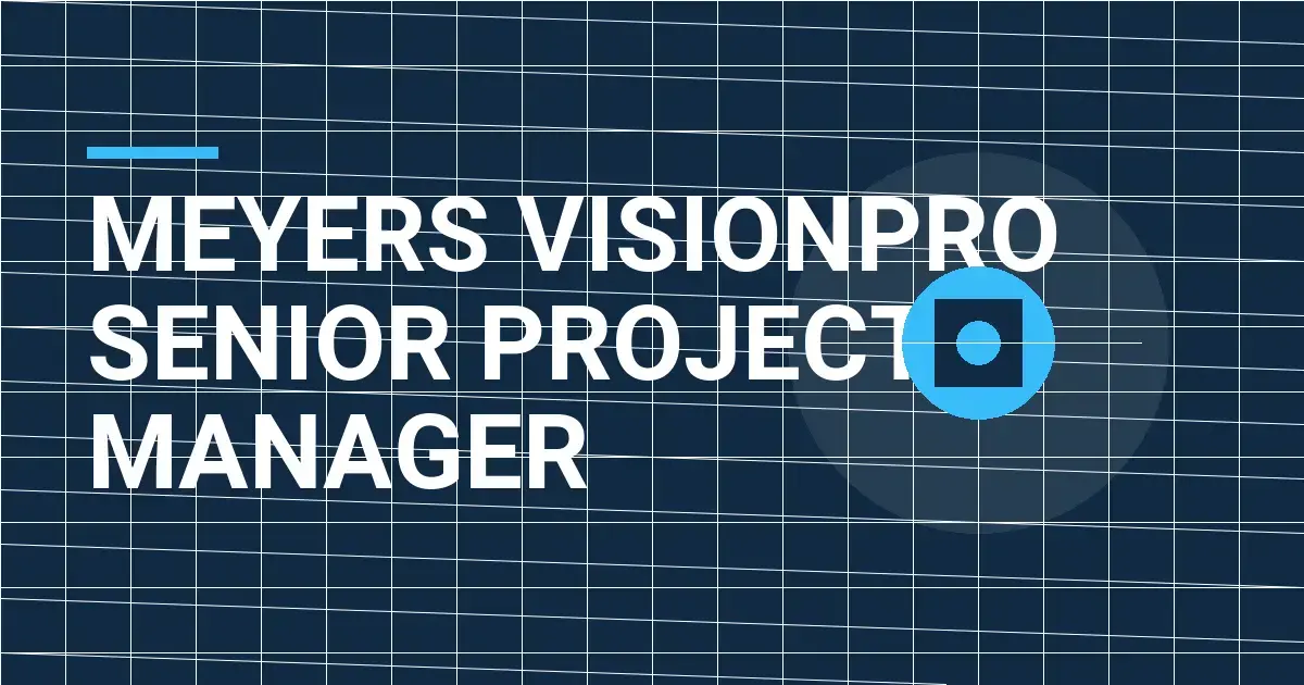 Meyers VisionPro Senior Project Manager