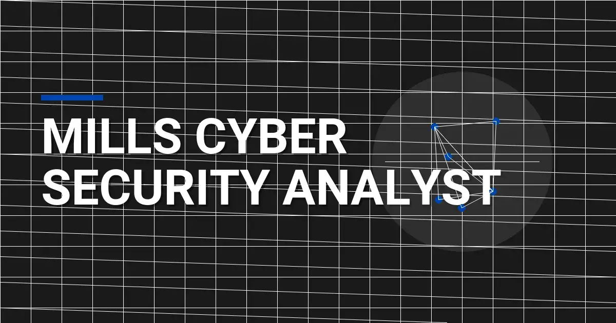 Mills Cyber Security Analyst