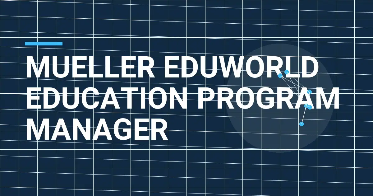 Mueller EduWorld Education Program Manager