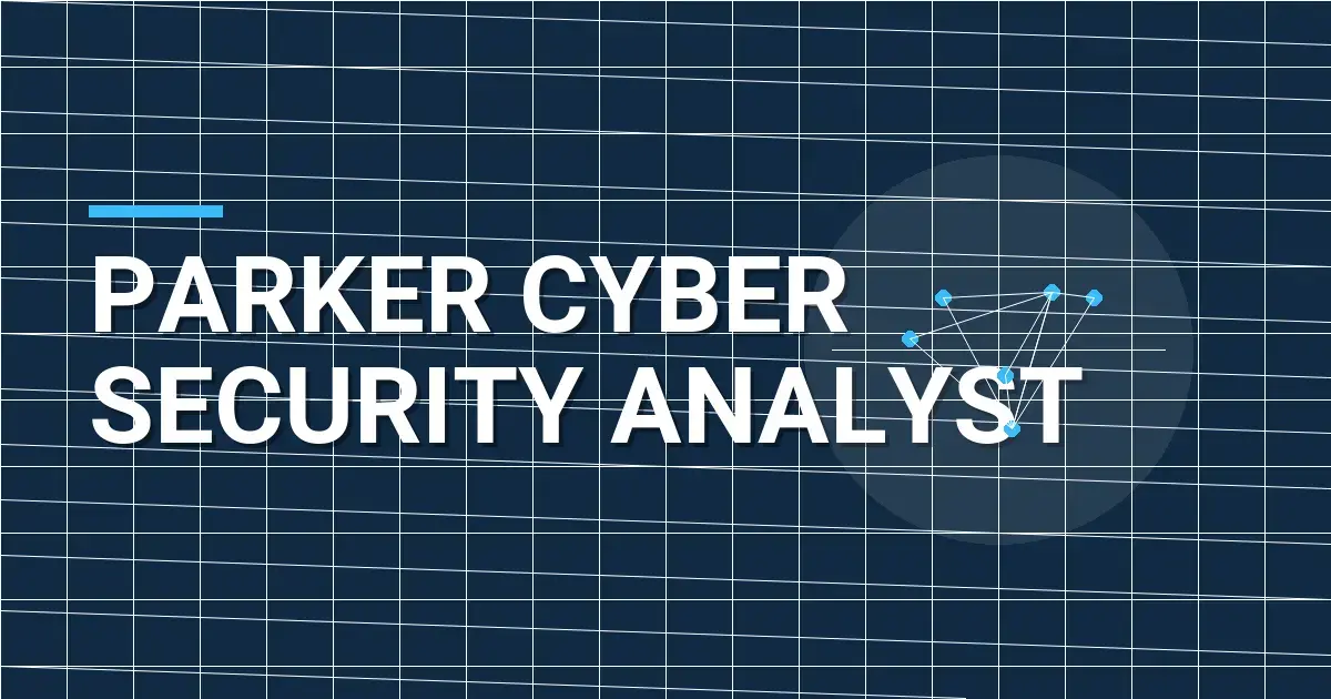 Parker Cyber Security Analyst