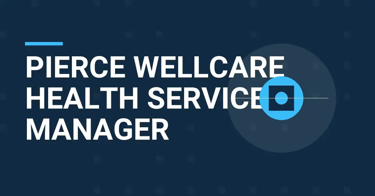 Pierce Wellcare Health Services Manager