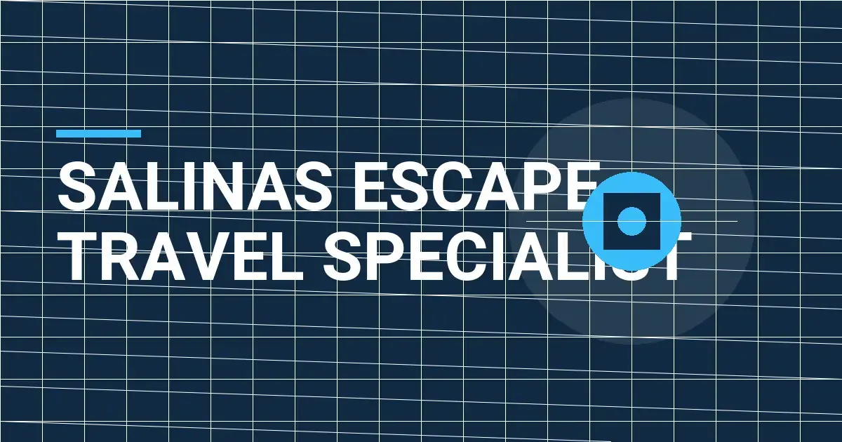 Salinas Escape Travel Specialist