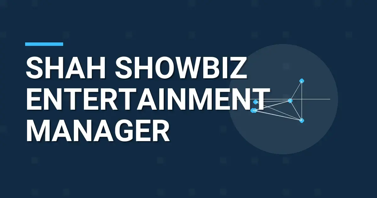 Shah Showbiz Entertainment Manager