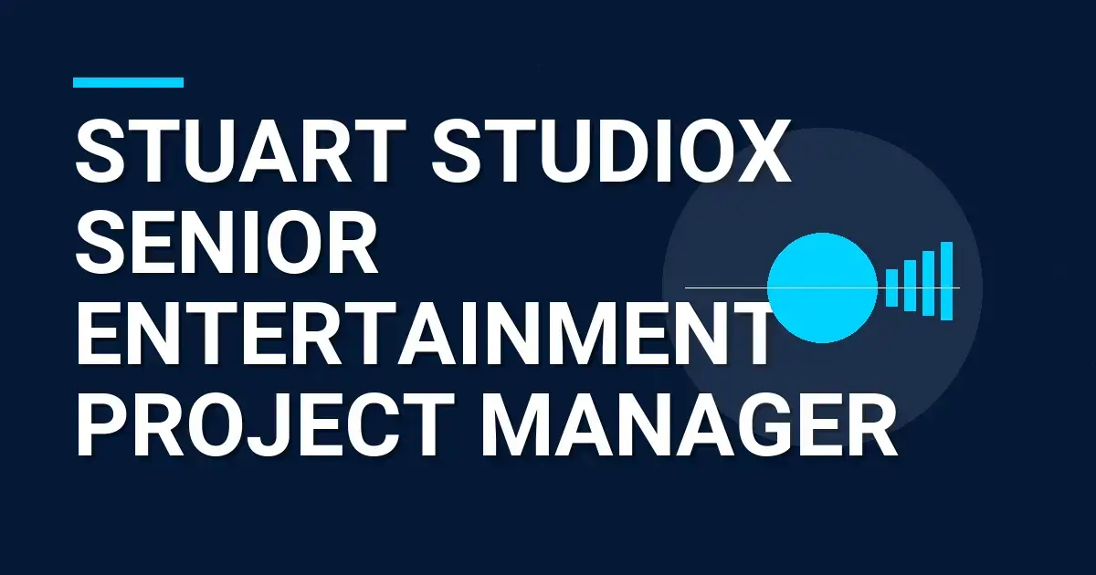Stuart StudioX Senior Entertainment Project Manager