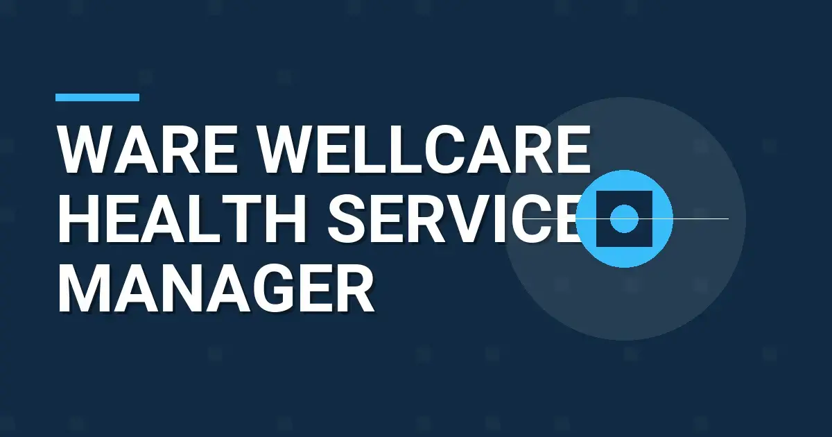 Ware Wellcare Health Services Manager