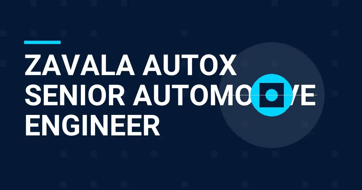Zavala AutoX Senior Automotive Engineer