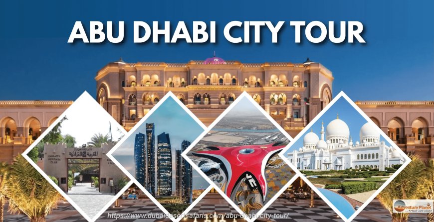 Amazing Abu Dhabi City Tour: Best Value Deals Inside