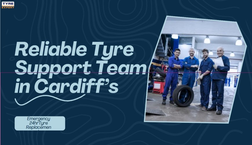 Your Reliable Tyre Support Team in Cardiff’s Busy Streets