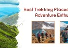 Best Trekking Places in India for Adventure Enthusiasts