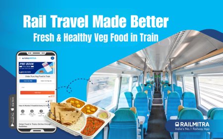 Rail Travel Made Better with Fresh & Healthy Veg Food in Train