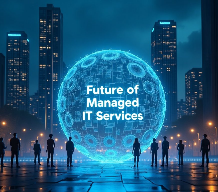 The Future of Managed IT Services: Trends and Innovations