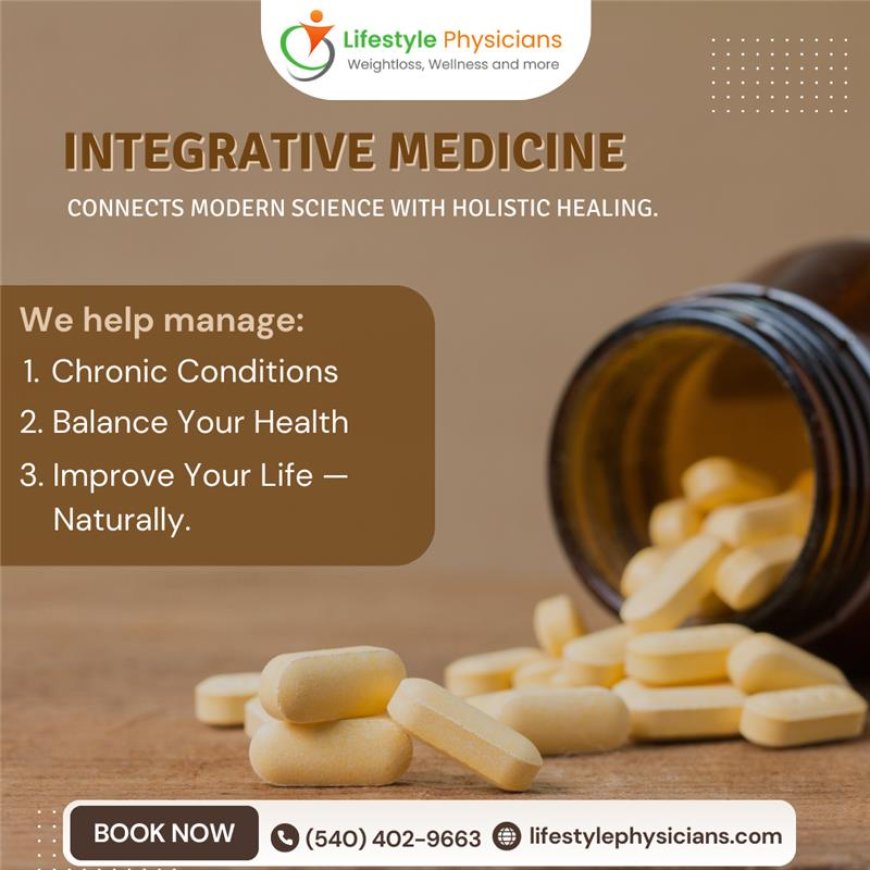 Discover the Power of Integrative Medicine in Warrenton